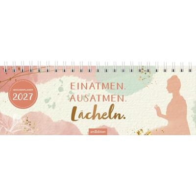 Ars Edition Tischkalender Einatmen. Ausatmen. Lächeln. 2027: Praktischer Terminplaner mit Wochenkalendarium für mehr Achtsamkeit Ars Edition Tischkalender Einatmen. Ausatmen. Lächeln. 2027: Praktischer Terminplaner mit Wochenkalendarium für mehr Achtsamkeit