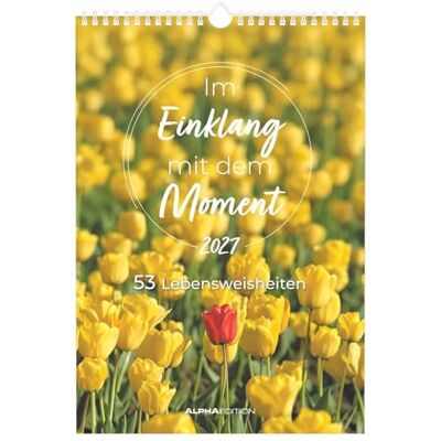 Alpha Im Einklang mit dem Moment 53 Lebensweisheiten 2027: Wochenkalender 23,7x34 cm mit 53 Lebensweisheiten, ausgewählten Fotografien und Spiralbindung Alpha Im Einklang mit dem Moment 53 Lebensweisheiten 2027: Wochenkalender 23,7x34 cm mit 53 Lebensweisheiten, ausgewählten Fotografien und Spiralbindung