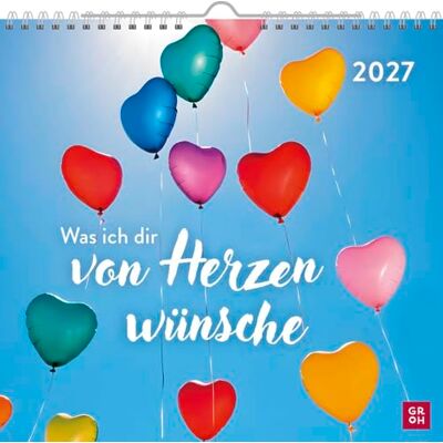 Groh Verlag Wandkalender 2027: Was ich dir von Herzen wünsche: Monatskalender zum Aufhängen mit Sprüchen und Wünschen für ein gutes Jahr Groh Verlag Wandkalender 2027: Was ich dir von Herzen wünsche: Monatskalender zum Aufhängen mit Sprüchen und Wünschen für ein gutes Jahr