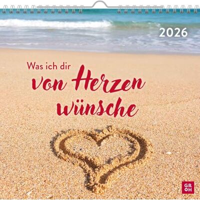 Groh Verlag Wandkalender 2026: Was ich dir von Herzen wünsche: Monatskalender zum Aufhängen mit Sprüchen und Wünschen für ein gutes Jahr Groh Verlag Wandkalender 2026: Was ich dir von Herzen wünsche: Monatskalender zum Aufhängen mit Sprüchen und Wünschen für ein gutes Jahr