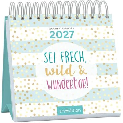 Ars Edition Mini-Wochenkalender Sei frech, wild und wunderbar! 2027: Kleiner Tischkalender für mehr gute Laune und Lebensfreude Ars Edition Mini-Wochenkalender Sei frech, wild und wunderbar! 2027: Kleiner Tischkalender für mehr gute Laune und Lebensfreude
