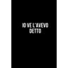 Rossetti, Nicole Io ve l'avevo detto: Taccuino per appunti. Quaderno divertente per un collega, amico, amica. Umorismo da ufficio.