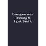 eladdioui, Fatiha Everyone Was Thinking It I Just Said It: wide ruled composition notebook   Funny Gifts for Coworker Office Boss Team Work   Funny Office Journals   Gag Gifts for Office Workers.