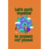 Designs, Lavinia Notebook  Let's Work Together To Protect Our Planet  Quote Journal  100 Pages, Matte Paperback: writing, note taking, planning, budgeting, lists, ... university, office, work, earth day, arts