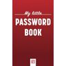 Zwickl, Matthias My little Password Book: Compact book with practical number index. Simply add up to 180 entries in large writing fields and never forget your passwords again! With plenty of space for notes.