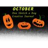 Affleck, K One Sketch a Day Creative Journal for October: Sketch Note Book   Prompt List Organizer   Art Planning and Drafting