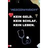 de., adorfun Medizinstudent Kein Geld. Kein Schlaf. Kein Leben.: Notizbuch mit 100 linierten Seiten ,Geschenkideen für Ärzte, Krankenschwestern, Medizin- und Krankenpflegestudenten , Format 6x9 DIN A5 .