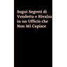 publishingo, officofun Sogni Segreti di Vendetta e Rivalsa in un Ufficio che Non Mi Capisce: Idea quaderno divertente per collega, genitore, insegnante o compagno di classe.