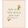 Craig, Lenora New Year New You New Goals: 2024 Journal