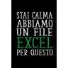 ART Stai calma Abbiamo un file Excel per questo: Quaderno divertente per un collega   Umorismo da ufficio   quaderni divertenti da ufficio   "6 x 9" 110 pagine.