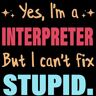 Taline, Maral Yes, I'm Interpreter But I Can't Fix Stupid: Blank And Lined Journal Notebook for Interpreter   gag Coworker Gift Funny Office notebooks.