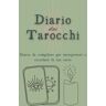 Mart, A. Diario Dei Tarocchi: Quaderno di Tarocchi da Compilare per Interpretare e Ricordare Le Tue Carte, 150 Pagine in Carta Color Crema. Taccuino per La Divinazione, Tarocchi e Oracoli