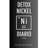 Nichel, Detox Diario Nichel Detox 6 mesi: Hai un'allergia al nichel? O sospetti di averla? Compila il Diario per la disintossicazione da Nichel e contribuisci al ... Tascabile Copertina Flessibile e Rigida