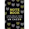 Publishing, It's a joke Notebook lista delle cose di cui non me ne frega un cazzo: Quaderno divertente per appunti