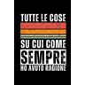 Publishing, SB Tutte le cose su cui come sempre ho avuto ragione: Quaderno divertente per un collega, divertente taccuino a righe formato a5 120 pagine