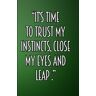 Joe, Zach Wicked Notebook: Its time to trust my instincts, close my eyes and leap, 120 page lined notebook, college, University.