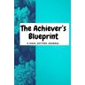 Sysa, Mrs Chyna The Achiever’s Blueprint: A goal setting journal