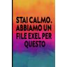 ART Stai calmo. Abbiamo un file Excel per questo: Quaderno divertente per un collega . Taccuino per appunti