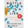 Eban, Katherine Bottle of Lies: The Inside Story of the Generic Drug Boom