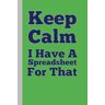 Merkel Keep Calm I Have A Spreadsheet For That: Funny Work Notebook for Bosses, Managers, and Team Players Perfect Office Gag Gift and White Elephant Surprise!