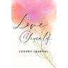 G., Sara Abigail Love Yourself: Blank White Paper Notebook Unruled Journal 100 Pages