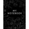 Walz, Bryanna Black My Notebook with Flowers