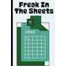 Joe, Zach Freak In The Sheets: Fun Excel based notebook, 120 page lined