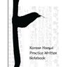 Rea Kon Hangul Practice Written Notebook (Black): Kon manuscript for learning Kon with basic Kon syllables and Kon workbook for writing practice (120 pages, 8.5 × 11 inches)