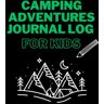 Slaats, Ruud Camping Adventures Journal Log for Kids