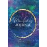 Kay, Karen Manifestation Journal: A Manifesting Notebook