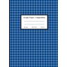 Murphy, Sawyer E. Graph Paper Composition: Blue quad ruled 1 x 1 cm notebook, 200 pages, white qaud