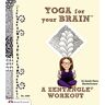 Bartholomew, Sandy Steen Yoga for Your Brain: A Zentangle Workout