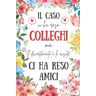 CollectionsCo, EloiseLP Il caso Ci ha reso Colleghi Ma Il divertimento e le risate Ci ha reso Amici: Quaderno Appunti   Regalo Pensione Uomo, Donna e Insegnante