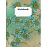 Harrity, Abigail Composition Notebook: Blue Flower cover with 100 lined pages