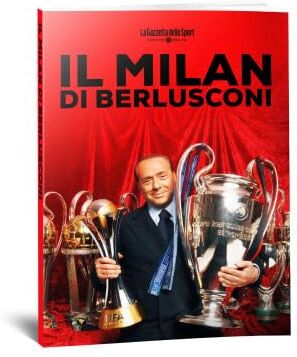 AA.VV. Il Milan di Berlusconi