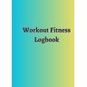 Cornel, Travel Workout Fitness Logbook: Stay on Track and Reach Your Fitness Goals with the Ultimate Workout Logbook