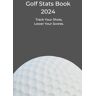 Books, Fish Press Golf Stats Book 2024: Track Your Shots. Lower Your Scores. Ideal For Golfers Of All Levels. 70 Pages.