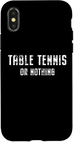 Table Tennis Apparel Custodia per iPhone X/XS Amante del ping pong, Tennis da tavolo o niente