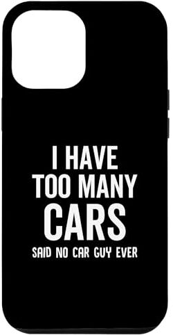 I Have Too Many Cars Said No Car Guy Ever Funny Custodia per iPhone 14 Plus Ho troppe macchine che dicevano che nessun ragazzo di macchina mai divertente