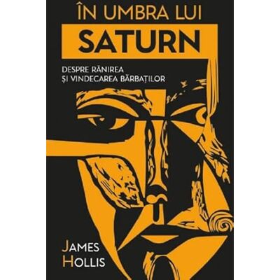 James Hollis In umbra lui Saturn James Hollis In umbra lui Saturn