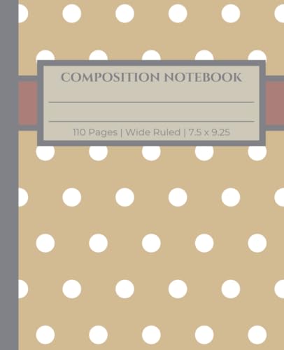 Pobbles Cove Publishers Beige Polka Dot Wide Ruled Composition Notebook: Preppy Beige Aesthetic; White Spot Pattern; School Supplies for Teen Girls & Students