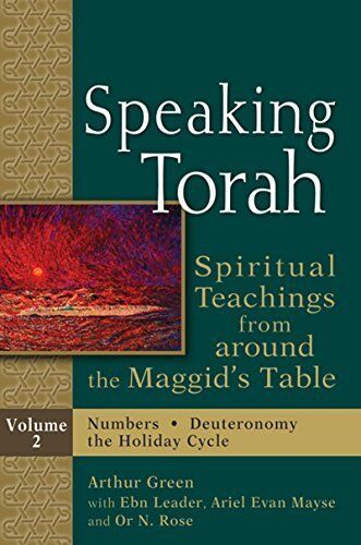 Speaking Torah, Volume 2: Spiritual Teachings from around the Maggid's Table by Arthur Green (1-Aug-2014) Hardcover