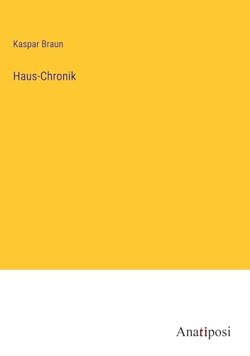 Braun Haus-Chronik