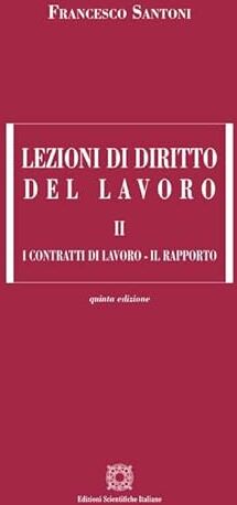 Santoni Lezioni di diritto del lavoro ii: Vol. 2