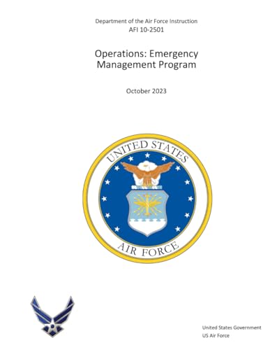 United Department of the Air Force Instruction AFI 10-2501 Operations: Emergency Management Program October 2023
