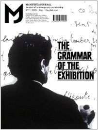 Franke MJ-Manifesta Journal. Journal of contemporary curatorship. The grammar of the exhibition (Vol. 7): Journal of contemporary curatorship n° 7