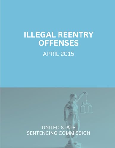 United Illegal Reentry Offenses: April 2015.