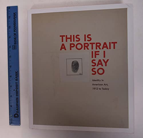 Goodyear This Is a Portrait If I Say So: Identity in American Art, 1912 to Today