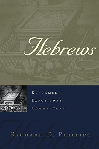 Philips Hebrews: Reformed Expository Commentary