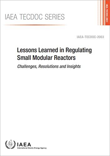 Atomic Lessons Learned in Regulating Small Modular Reactors: Challenges, Resolutions and Insights